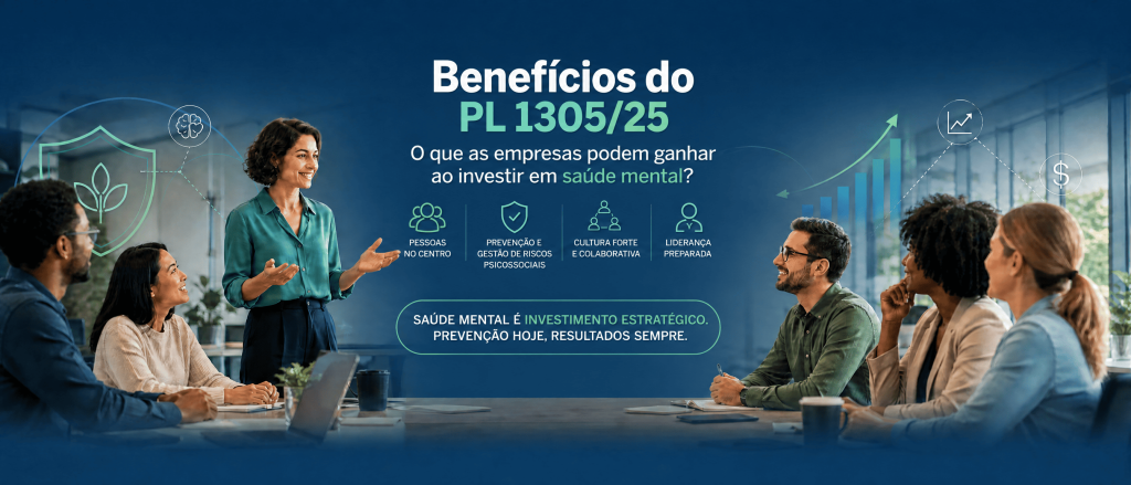 Benefícios do PL 1305/25: gestão de pessoas apresentando os ganhos para empresas que investem em saúde mental no trabalho
